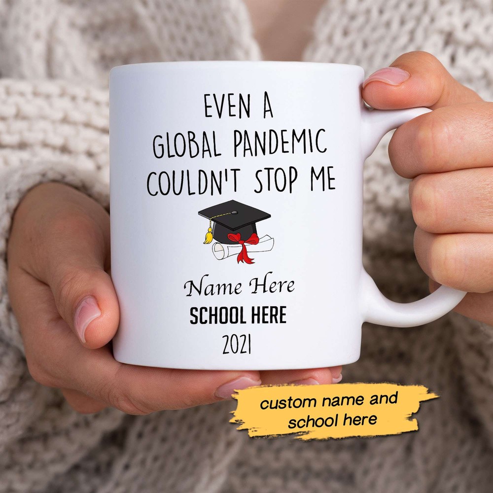 Personalized Graduation Mug Even A Global Pandemic Couldn't Stop Me Mug Senior