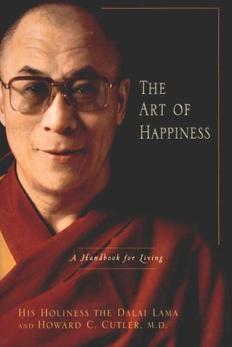 The Art of Happiness: A Handbook for Living, Howard C. Cutler, Dalai Lama, Good