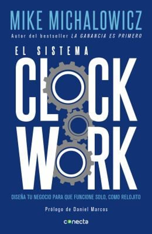 El Sistema Clockwork / Clockwork : Design Your Business to Run It
