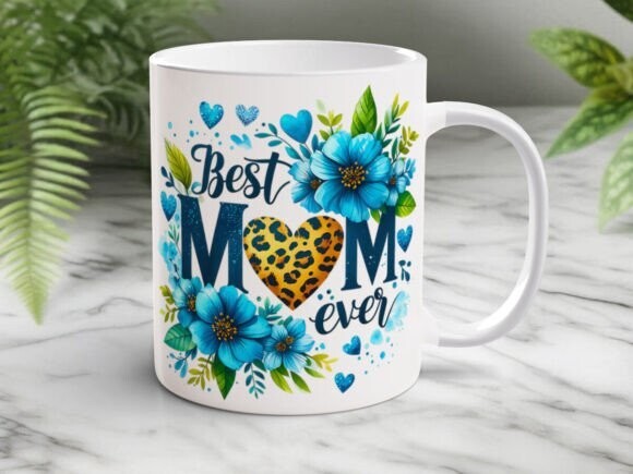 Best Mom Ever Mug Wrap PNG – 11oz & 15oz Sublimation Design – Blue Flower Gift