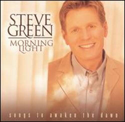 Morning Light: Songs to Awaken the Dawn by Steve Green: Used