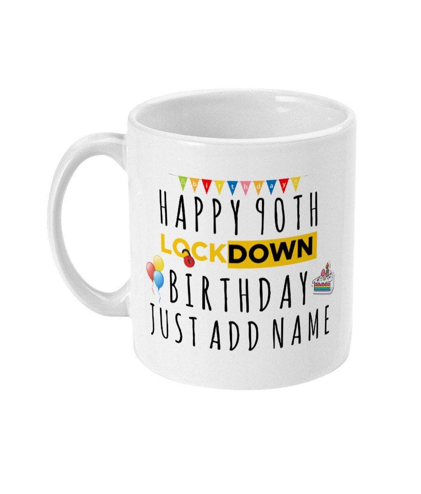 90th Birthday Gift Personalised 90th Birthday Mug Lockdown Birthday Ninety 90