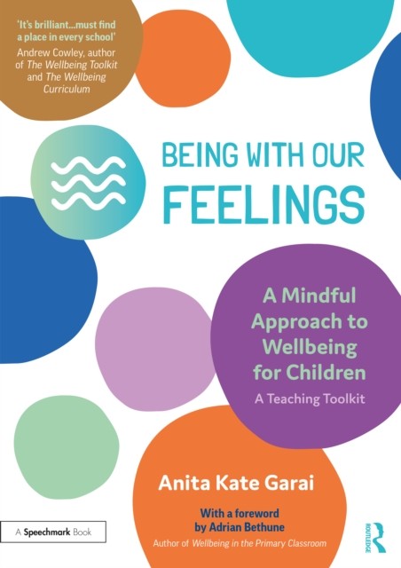 Being With Our Feelings  A Mindful Approach to  by Anita Kate Garai PAPERBACK
