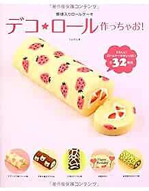 Let's Cooking Deco Rolled Cake /Japanese Sweets Recipe Book Cook... form JP