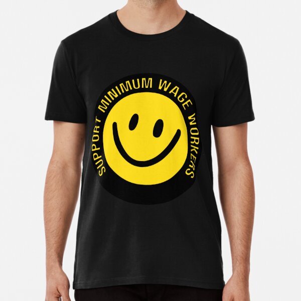 Support Minimum Wage Workers Black And Yellow Badge Great Premium T-Shirt S-5XL