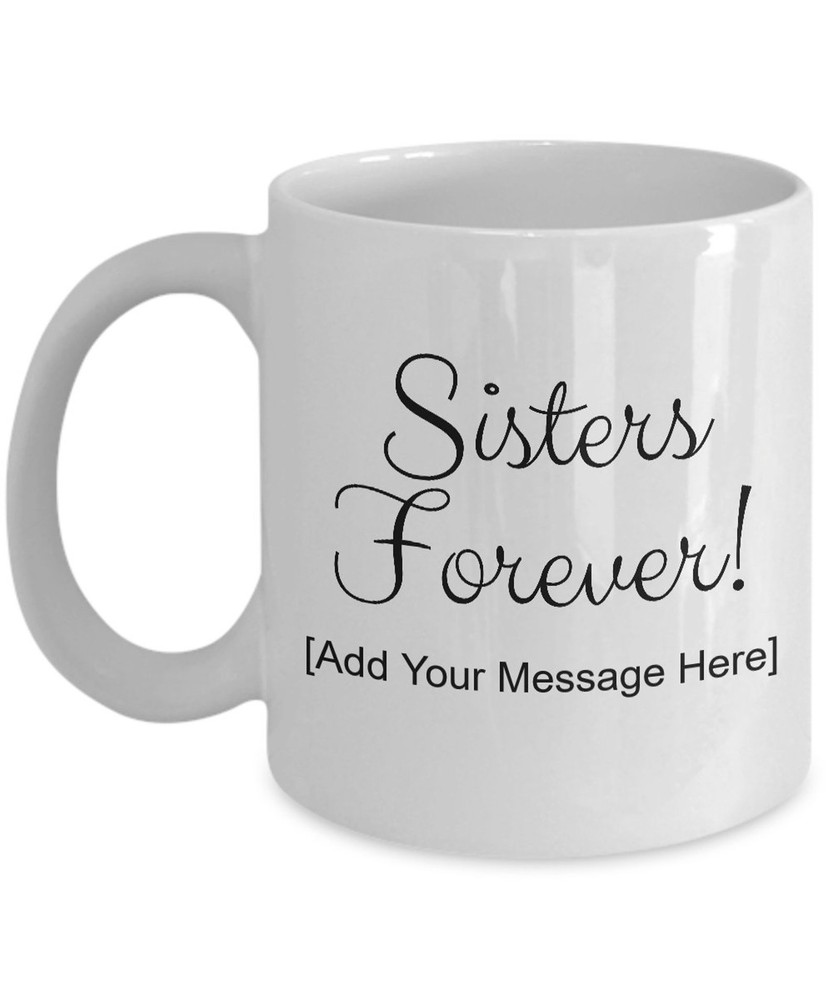 Sister Gift Sisters Forever Sister Mug Sister Birthday Gift Mugs Personalized