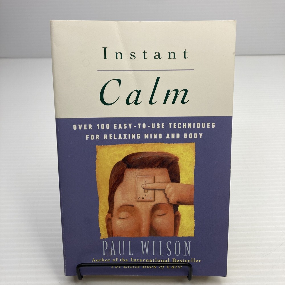 Stress Relief Techniques Instant Calm Paul Wilson PB 100+ Methods Mind & Body