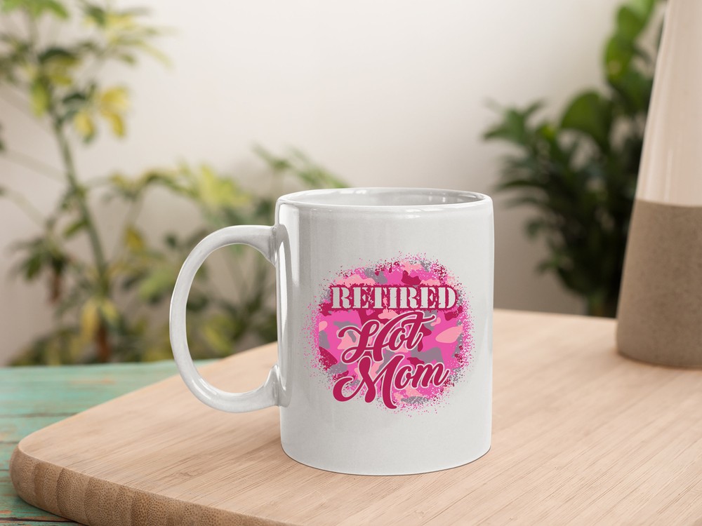 Retired Hot Mom Mug Mother's Day Mug Mother's Day Gift