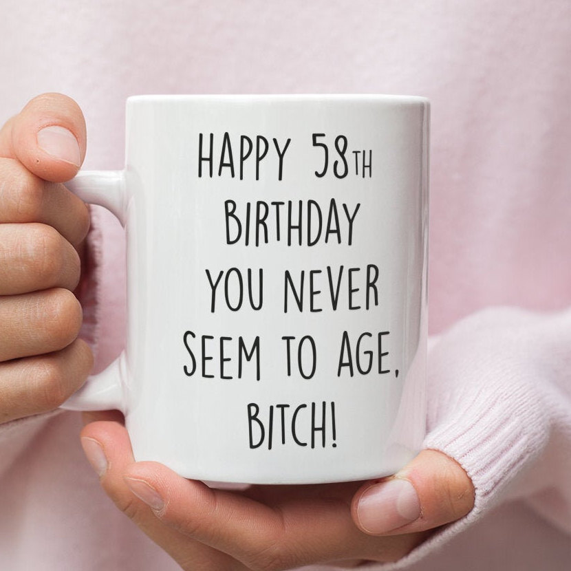 58th Birthday Gag Gift Gift For 58th Birthday Funny 58th Birthday Mug 58 Year
