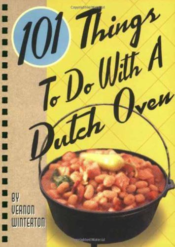 101 Things to Do With a Dutch Oven (101 Cookbooks), USED-Very Good, Winterton, V