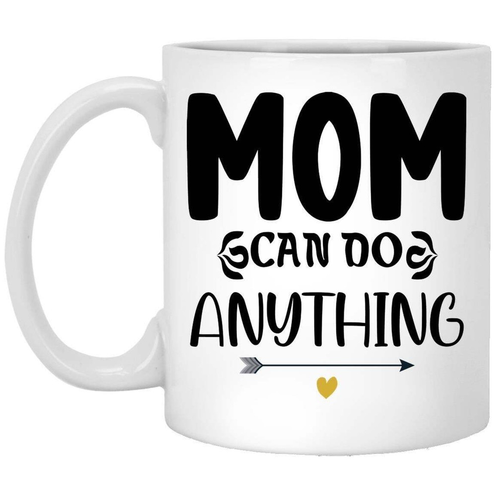 Mom Can Do Anything White Ceramic Coffee Mug Funny Novelty Coffee Cup Perfect