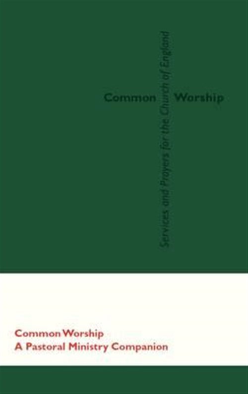 Common Worship Pastoral Ministry Companion for the Church of England 2012 Leather Edition