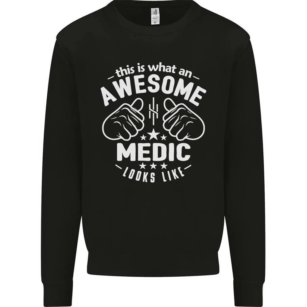 This Is What an Awesome Medic Looks Like Mens Sweatshirt Jumper