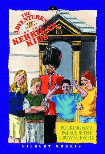 Buckingham Palace and the Crown Jewels in The Adventures of the Kerrigan Kids