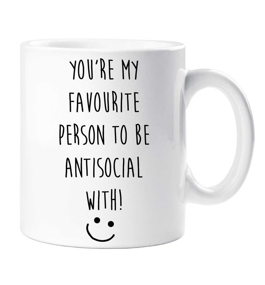 Friend Mug You're My Favourite Person To Be Antisocial With