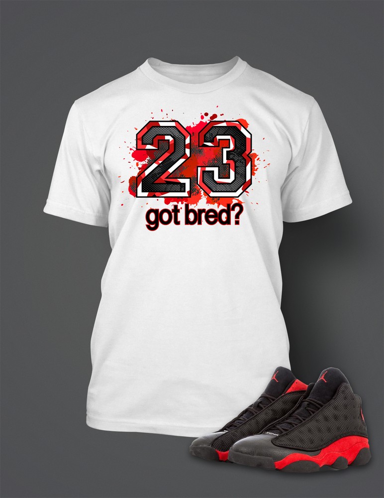 23 Sneaker Tee Shirt Got Bred Tee Shirt to Match Retro Air J13 Shoe Mens Graphic