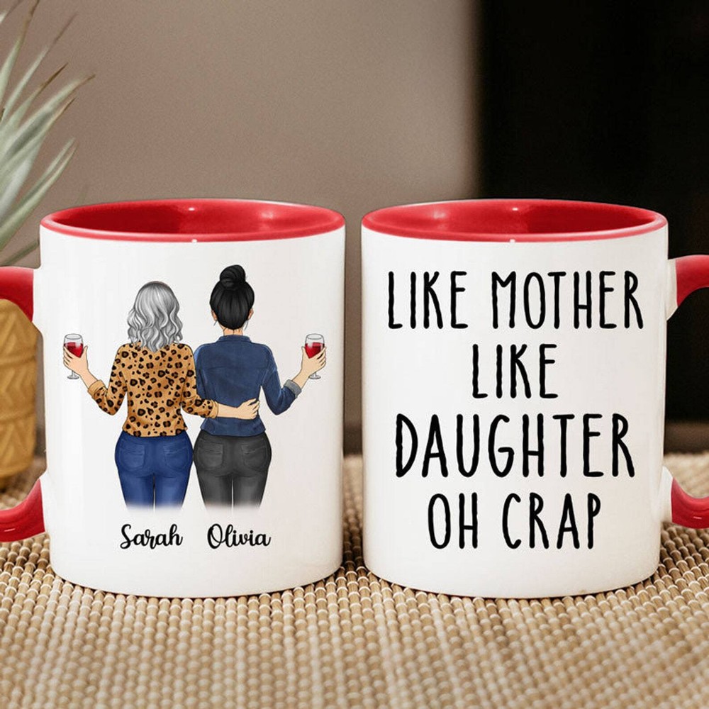Like Mother Like Daughter Personalized Accent Mug Custom Gifts For Mother Mom