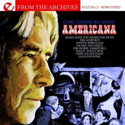 Carl Sandburg Carl Sandburg Sings Americana - From The Archives (Digitally  (CD)