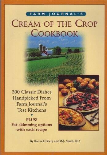 Farm Journals Cream of the Crop Cookbook by Karen Freiberg - Paperback - Good Condition  