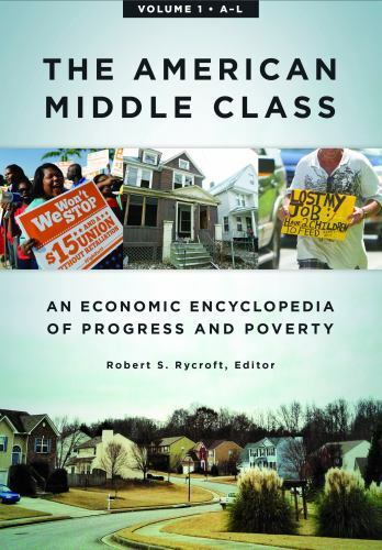 The American Middle Class [2 volumes]: An Economic Encyclopedia of Progress and