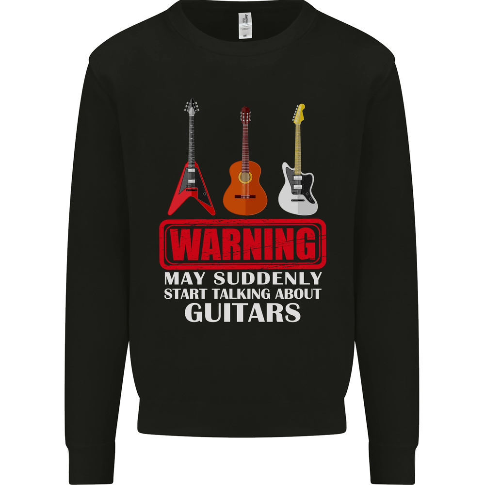 Suddenly Start Talking About Guitars Funny Mens Sweatshirt Jumper