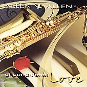 Unconditional Love * by Allen & Allen (CD, Jun-2004, Allen & Allen Music Group)