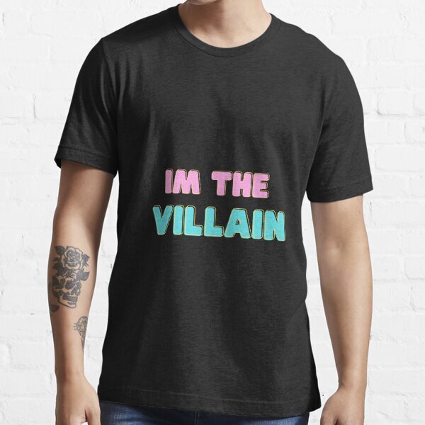 BEST NEW! I'm the VILLAIN Best Artwork Villain Design Essential T-Shirt