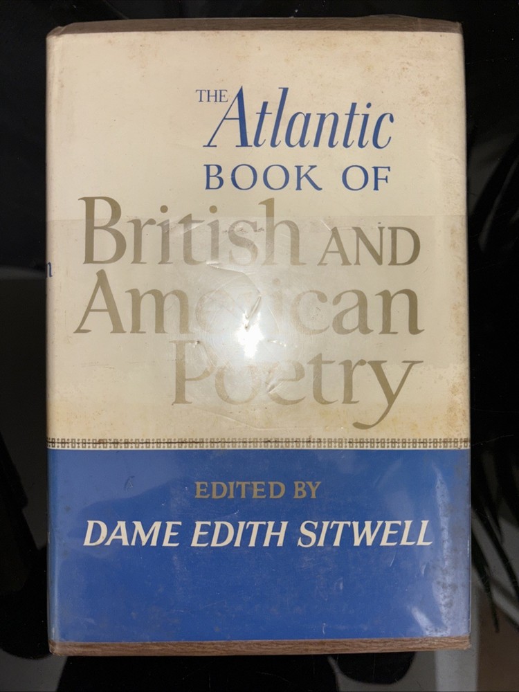 The Atlantic Book of British and American Poetry, Edited by Dame Edith Sitwell..