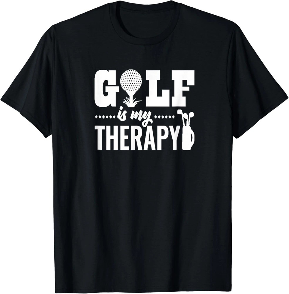 Golf is My Therapy - Great gift for Golfers T-Shirt