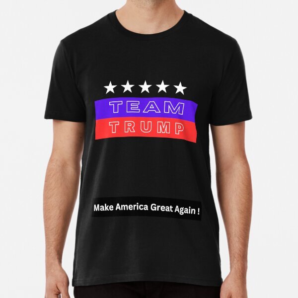 Team Trump Premium Design Gift Idea For Unisex T-Shirt S-5XL