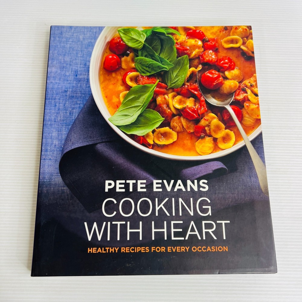 Pete Evans Cooking with Heart - Healthy Recipes for All Occasions Cookbook