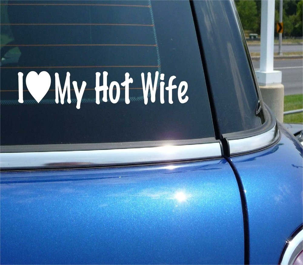 I LOVE MY HOT WIFE DECAL STICKER HEART SPOUSE MARRIAGE FUNNY CAR TRUCK