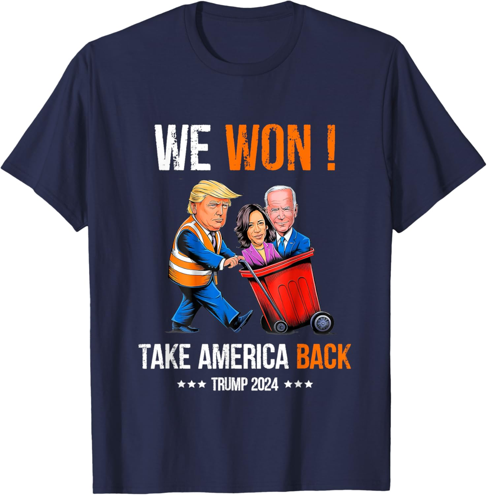 Trump Election We Won Take America Back Vote Trump President Sweatshirt T-shirt