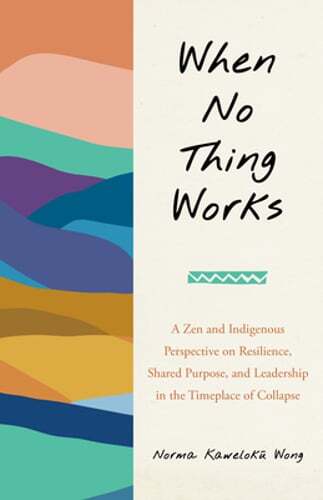 When Nothing Works: Zen and Indigenous Views on Resilience