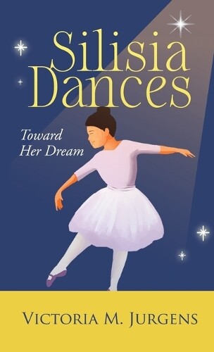 Victoria M Jurgens Silisia Dances Hardcover Book