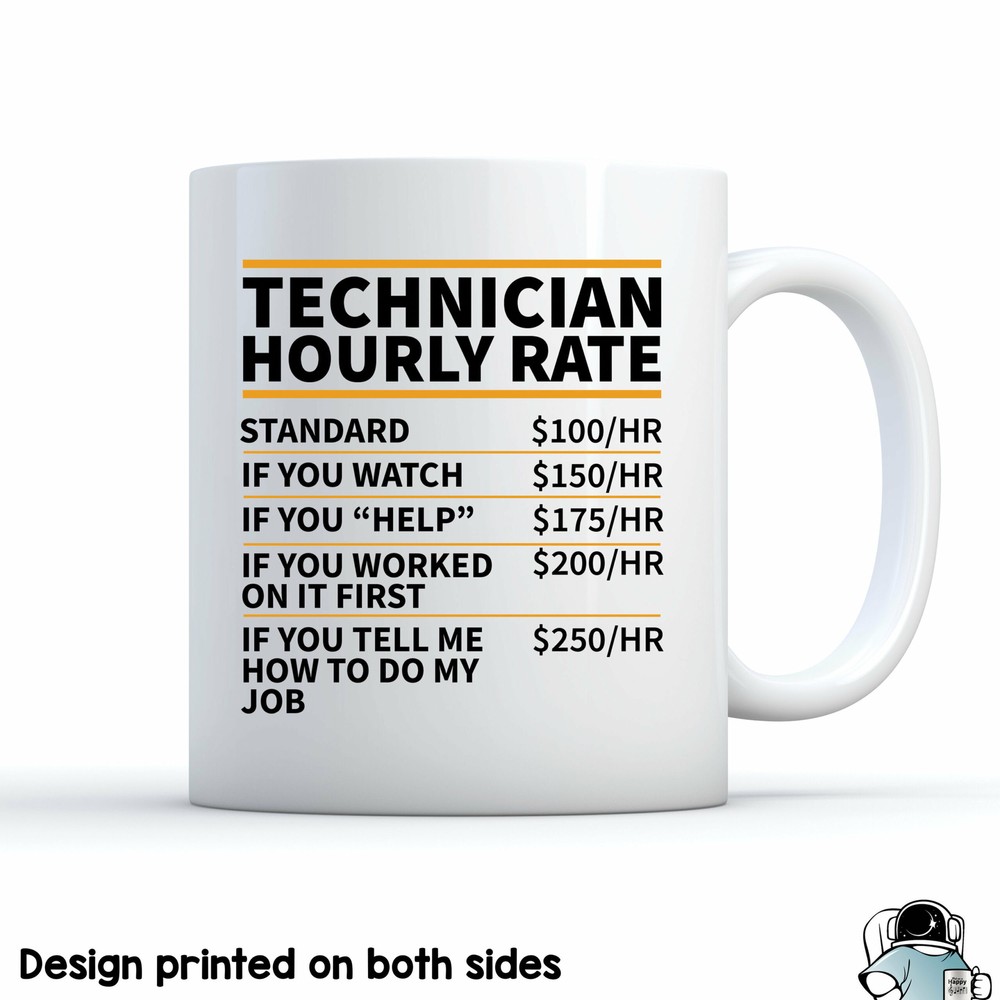 Technician Coffee Mug Engineer Gift with Hourly Rate Design for Techs
