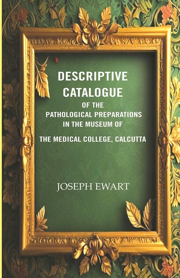 Pathological Preparations Museum Descriptive Catalogue Hardcover  