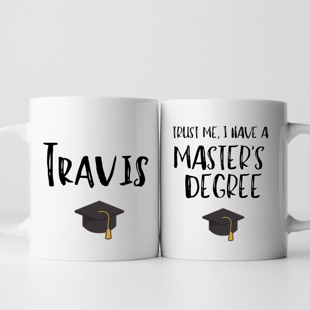 Graduation Mug Personalised Masters Doctorate Phd Trust Me I Have A Phd Master's