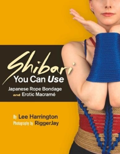 Lee Harrington Shibari You Can Use (Paperback) Shibari You Can Use
