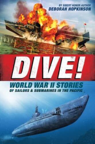 Dive! World War II Stories of Sailors & Submarines in the Pacific: The In - GOOD