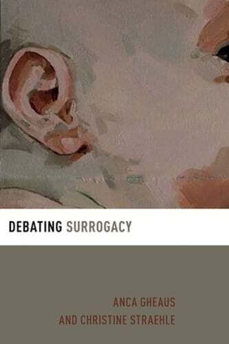 Debating Surrogacy by Anca Gheaus: Used