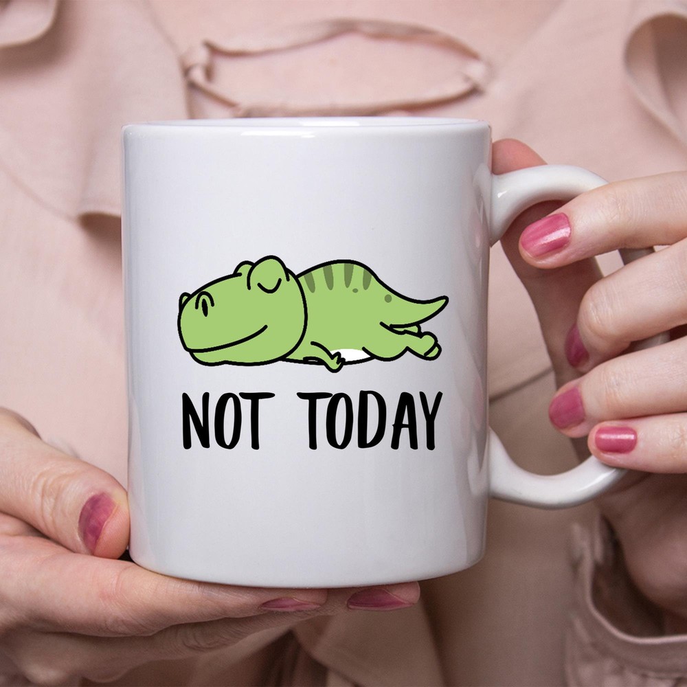 Funny Dinosaur Sleeping Not Today Mug Lazy Gift For Women Coffee Mug Coffee Cup