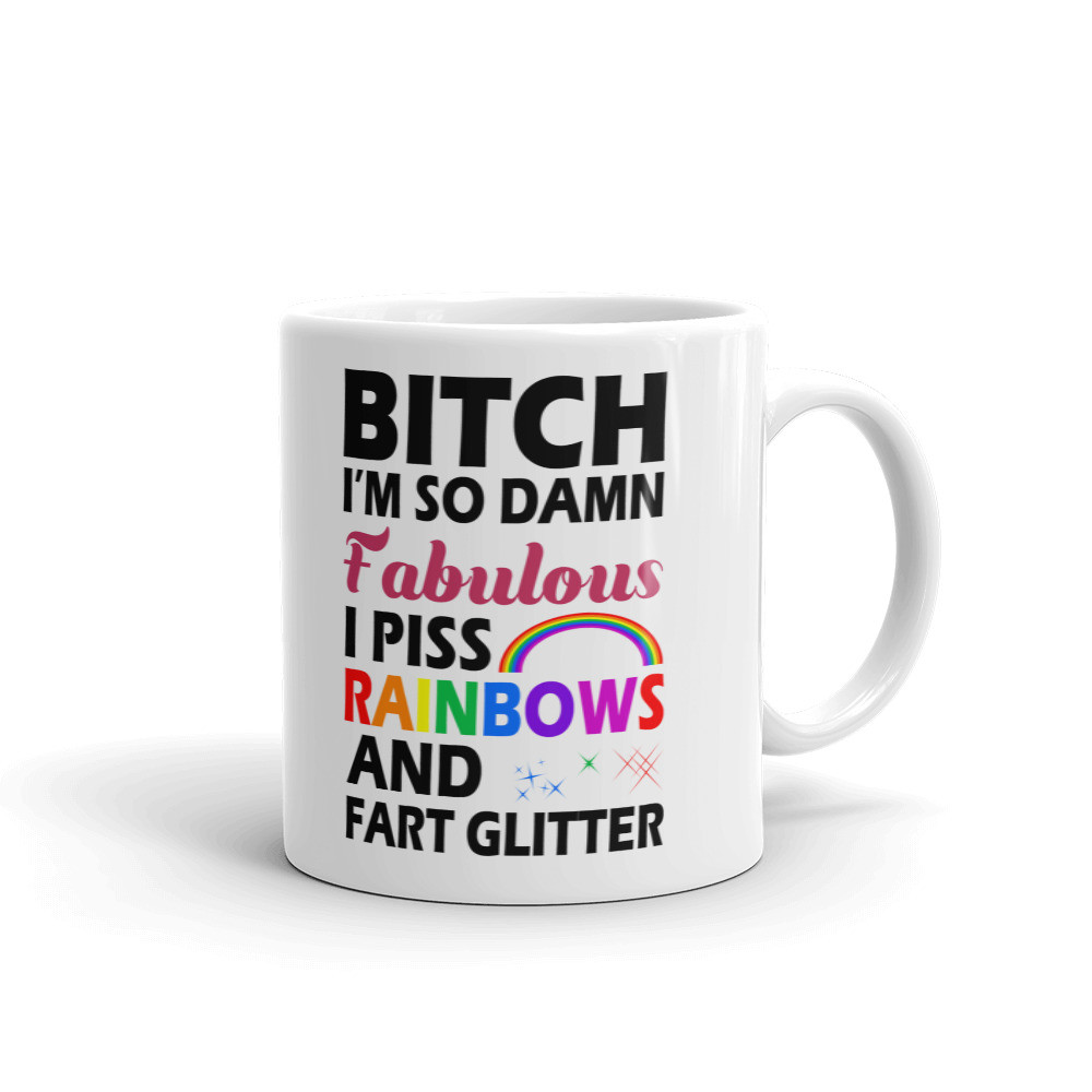 I'm So Damn Fabulous Piss Rainbows Coffee Tea Ceramic Mug Office Work Cup Gift