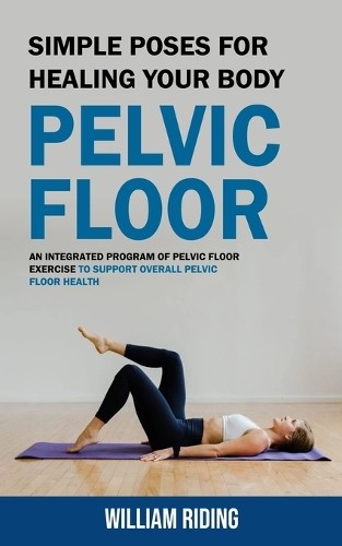 William Riding Pelvic Floor Exercises Paperback Guide