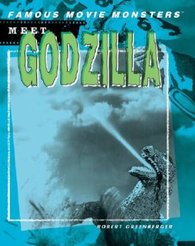 Godzilla Hardcover Book - Famous Movie Monsters by Robert Greenberger - Good Condition