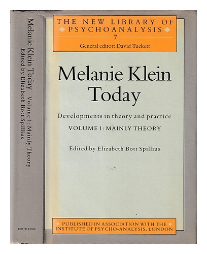 SPILLIUS, ELIZABETH BOTT Melanie Klein today : developments in theory and practi