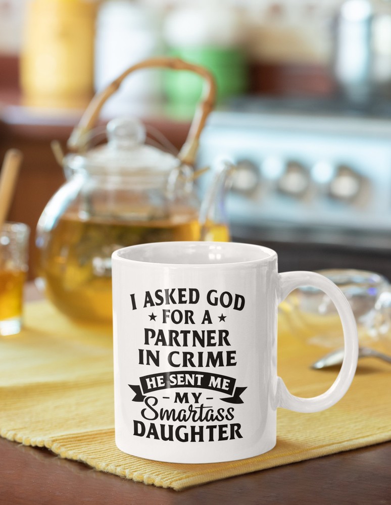 From Daughter Funny Coffee Mug He Sent Me Smartass Daughter Father's Day Gift