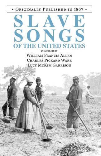 Lucy Garrison Slave Songs of the United States (Paperback) Applewood Books