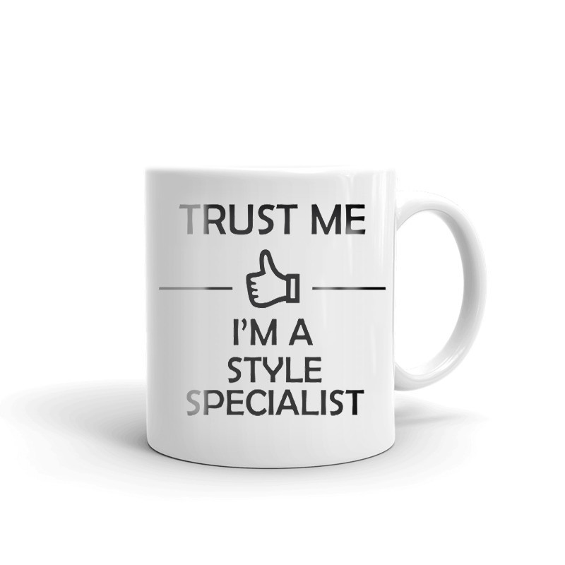 Trust Me I'm A Style Specialist Coffee Tea Ceramic Mug Office Work Cup Gift