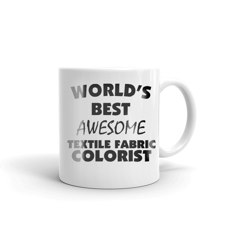 World's Best Awesome Textile Fabric Colorist Coffee Tea Ceramic Mug Office Gift